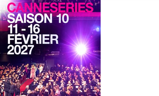 CANNESERIES Moves to February 2027 